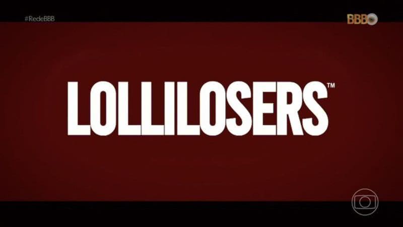 "Lollilosers" - Globo