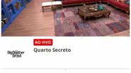 Vaza câmera de suposto Quarto Secreto - Reprodução/Globo