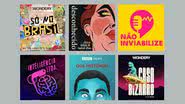 Confira podcasts incríveis para ouvir no dia a dia - Crédito: Reprodução