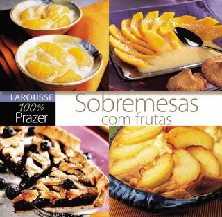 Sobremesas com frutas - Divulgação