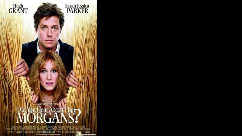 Cartaz de 'Cadê os Morgan?', filme com Sarah Jessica Parker e Hugh Grant - Reprodução