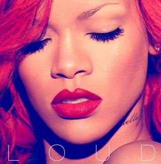 Loud Rihanna - Reprodução