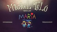 Poster do videoclipe da música 'Maria', de Michel Teló - Divulgação