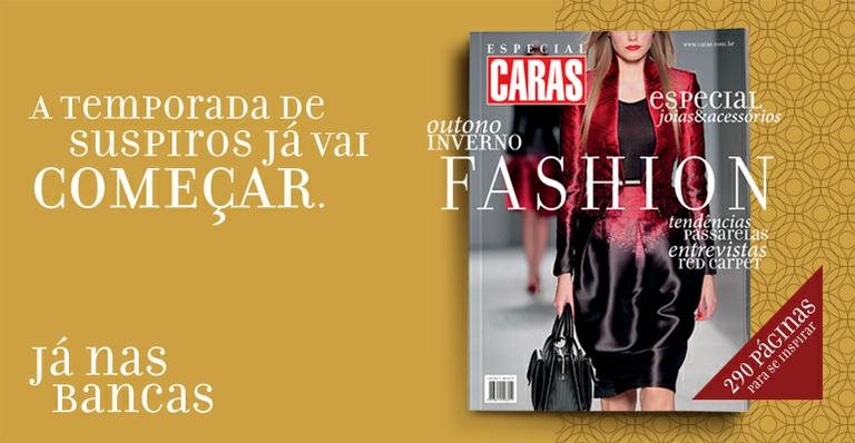 Caras Fashion chega dia 14 de abril às bancas - Divulgação