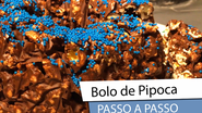 Bolo de pipoca - reprodução