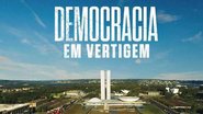 Oscar 2020: Democracia em Vertigem é indicado a melhor documentário - Reprodução