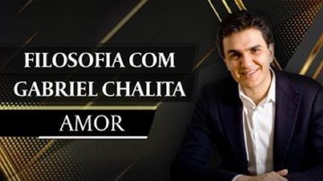 Filosofia com Gabriel Chalita - Amor - Arte / TV CARAS