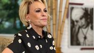 Sem perder o bom humor, Ana Maria Braga utiliza suas redes sociais para transmitir mensagem sincera - Reprodução/Instagram