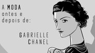 A moda antes e depois de Gabrielle Chanel - Ilustração de Gabrielle Chanel - Open The Door Estúdio (todos os direitos reservados)