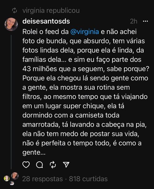 Além da postagem, Virginia ainda compartilhou uma mensagem de uma fã que rebatia a indireta de Paola. 