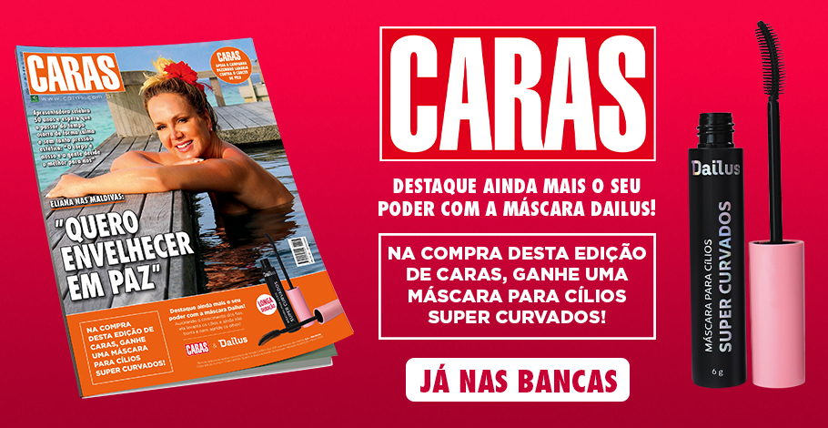 REVISTA CARAS TRAZ UM PRESENTE ESPECIAL DE DAILUS PARA VOCÊ