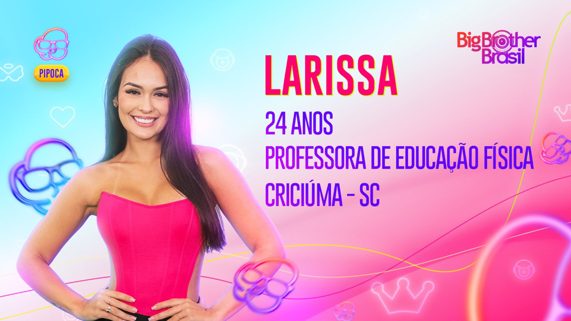 BBB 23: Larissa, do Pipoca, revela que é exibida e espontânea