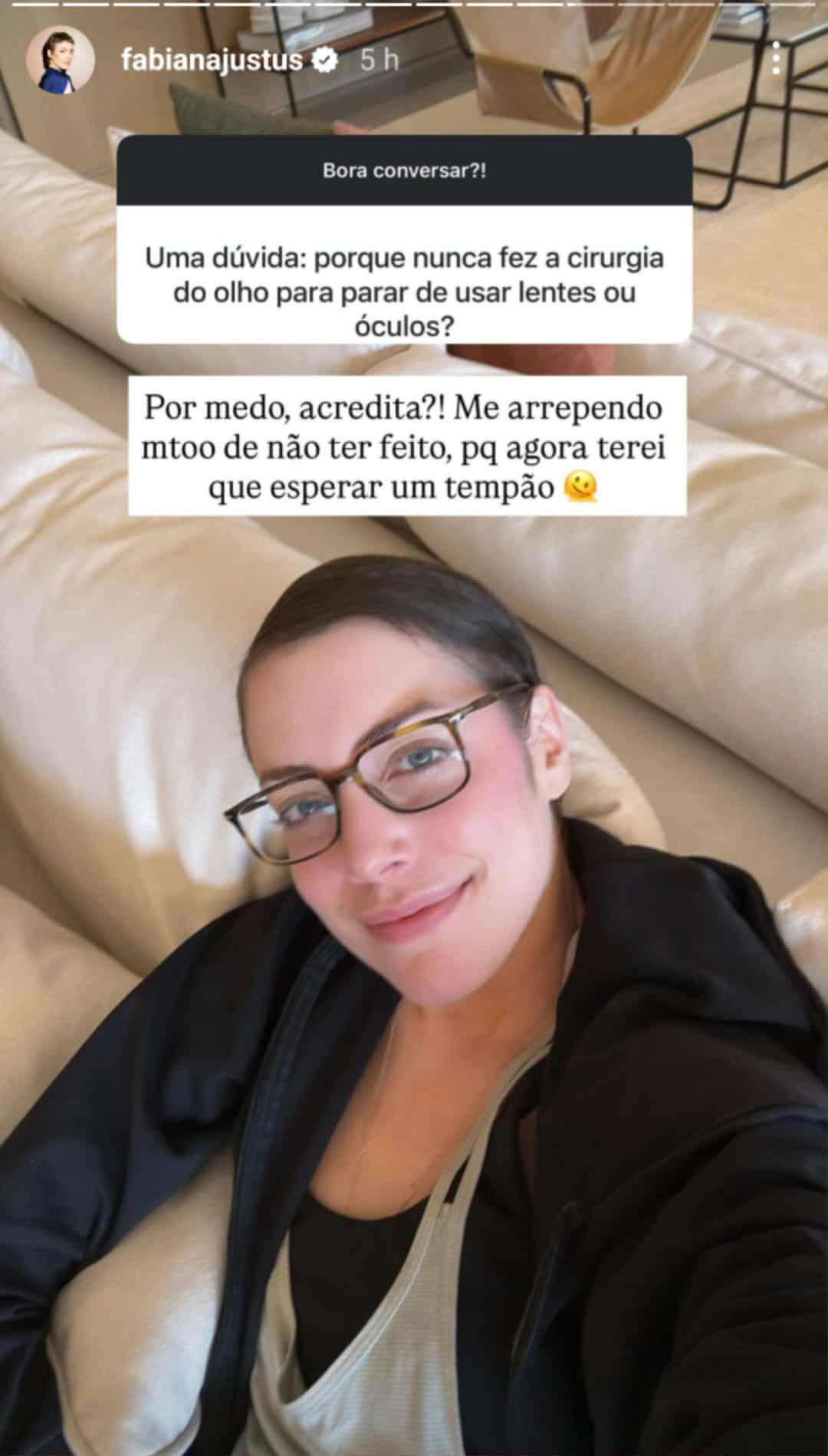Fabiana Justus fala sobre n&atilde;o ter operado os olhos