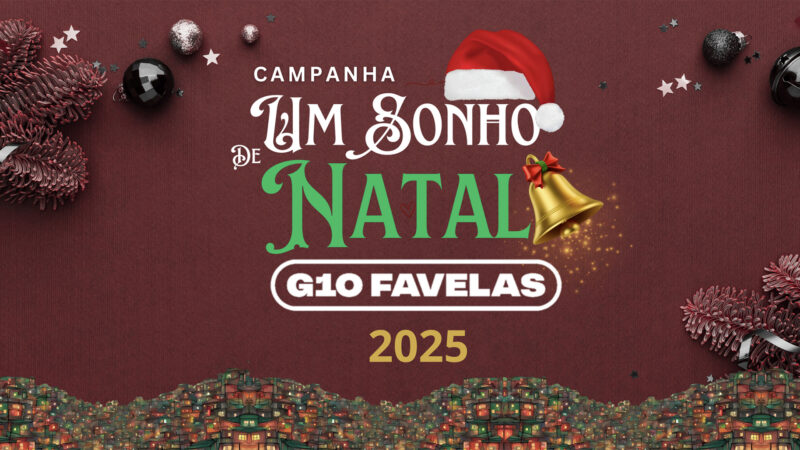 Campanha ‘Um Sonho de Natal’, do G10 Favelas, arrecada doações