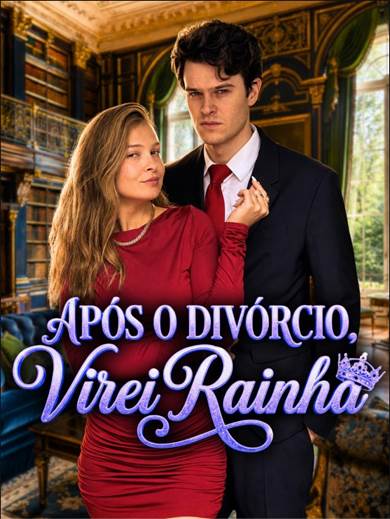 "Após o Divórcio, Virei Rainha"