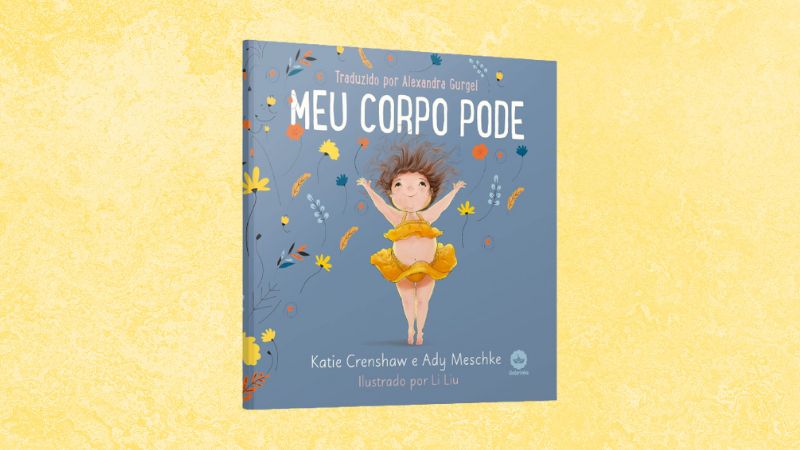“Meu Corpo Pode”: livro conversa sobre positividade corporal com os pequenos