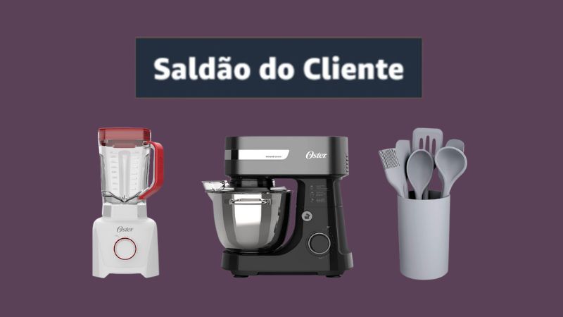 Saldão do Cliente: renove sua cozinha com 16 itens em oferta
