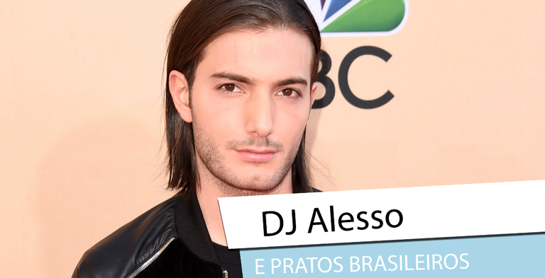 Dj Alesso elege suas comidas brasileiras preferidas