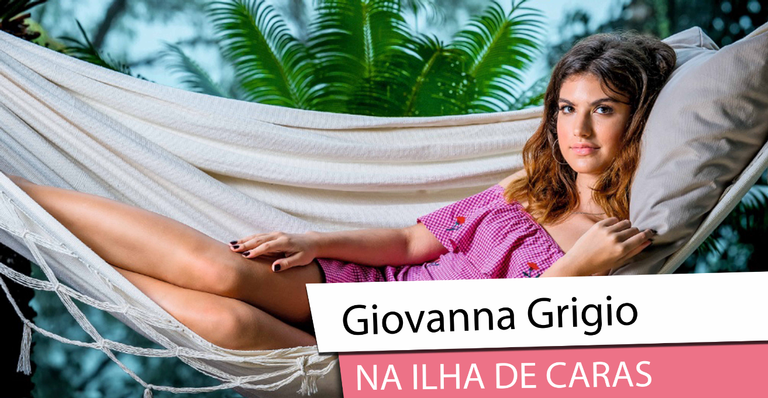 Giovanna Grigio e o empoderamento feminino na Ilha de CARAS