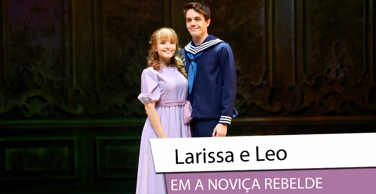 Larissa Manoela e Leo Cidade apresentam os bastidores de ‘A Noviça Rebelde’