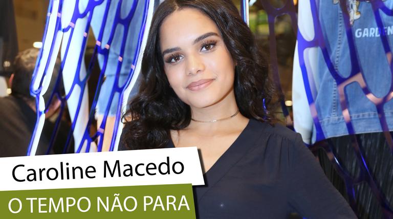 Carol Macedo apresenta Paulina, sua personagem em ‘O Tempo Não Para’