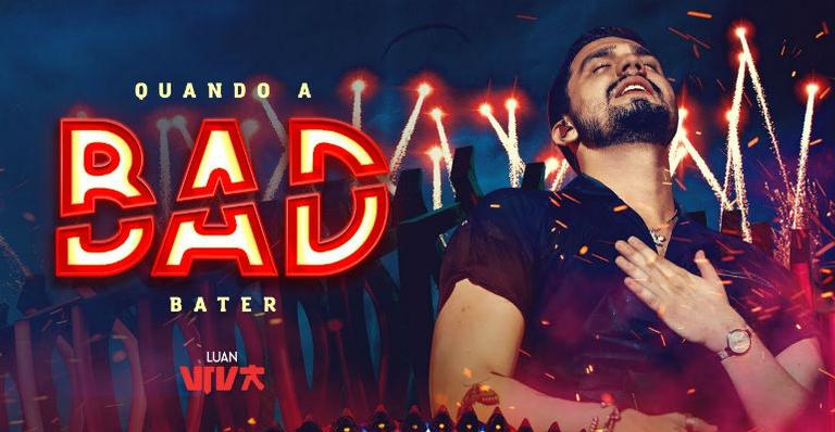 Luan Santana lança o primeiro clipe do DVD ”Viva”, o single ”Quando a Bad Bater”