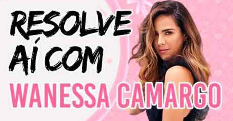 Wanessa Camargo faz revelações intimas e dá dica para o público: ”A gente entende da pegação”