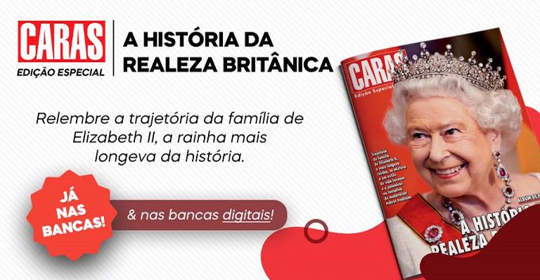 CARAS relembra a História da Realeza Britânica