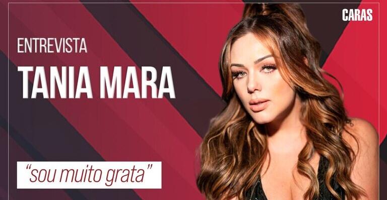 Tania Mara analisa 25 anos de sua carreira: ”Ainda parece um sonho”