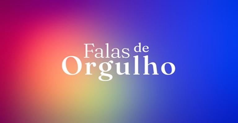 ‘Falas de Orgulho’ celebra diversividade LGBTQIA+ e a luta contra o preconceito