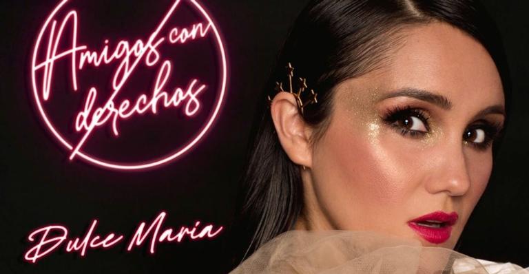 Dulce Maria lança ‘Amigos Con Derechos’ e revela vontade de parceria com Anitta